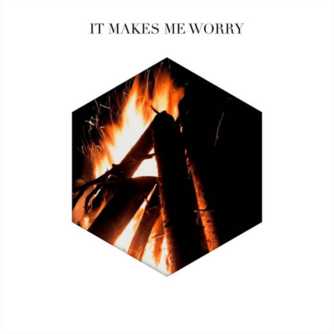 It Makes Me Worry Cover Photo